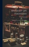 An Essay on Hasheesh; Including Observations and Experiments