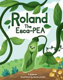 Roland the EscaPEA Roland the EscaPEA