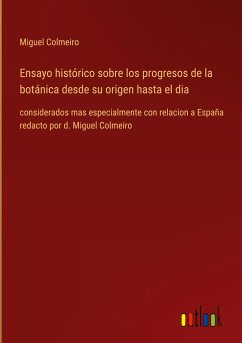 Ensayo histórico sobre los progresos de la botánica desde su origen hasta el dia