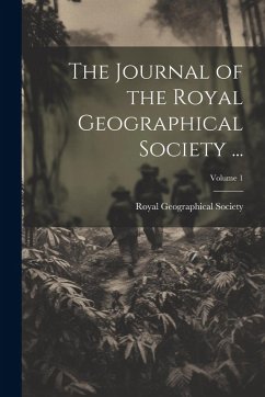 Cover The Journal of the Royal Geographical Society ...; Volume 1