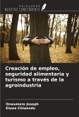 Creación de empleo, seguridad alimentaria y turismo a través de la agroindustria