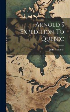 Cover Arnold S Expedition To Quebec