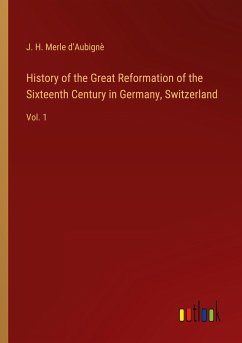 History of the Great Reformation of the Sixteenth Century in Germany, Switzerland