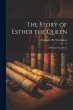 The Story of Esther the Queen: A... - Bild 1