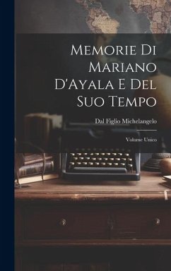 Memorie di Mariano D'Ayala e Del Suo Tempo: Volume Unico - Michelangelo, Dal Figlio