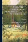 The Quarterly Review of the Methodist Episcopal Church, South; Volume 6 The Quarterly Review of the Methodist Episcopal Church, South; Volume 6
