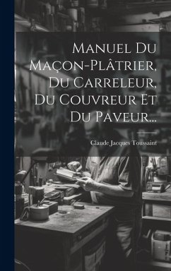 Cover Manuel Du Maçon-plâtrier, Du Carreleur, Du Couvreur Et Du Paveur...