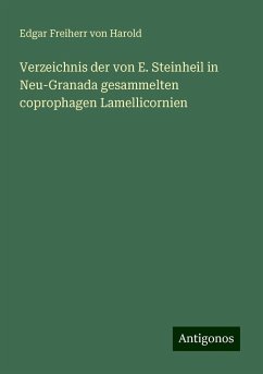 Verzeichnis der von E. Steinheil in Neu-Granada gesammelten coprophagen Lamellicornien - Harold, Edgar Freiherr Von