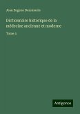 Dictionnaire historique de la médecine ancienne et moderne