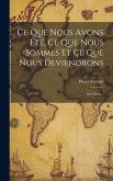 Ce Que Nous Avons Été, Ce Que Nous Sommes Et Ce Que Nous Deviendrons: 1ère Partie...