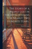 The Story of a People Lost in the Appalachians for Nearly two Hundred Years..