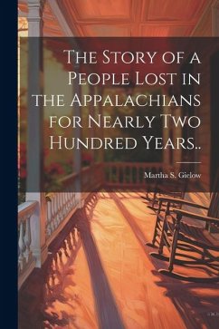 Cover The Story of a People Lost in the Appalachians for Nearly two Hundred Years..
