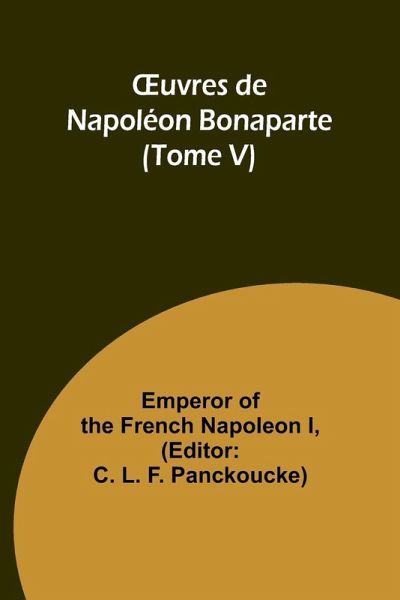 ¿uvres de Napoléon Bonaparte (Tome V)