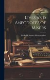 Lives and Anecdotes of Misers Lives and Anecdotes of Misers