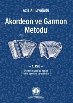 Akordeon Ve Garmon Metodu Cilt 1 - Ali Elyagutu, Aziz