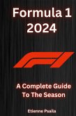 Formula 1 2024 - A Complete Guide To The Season Formula 1 2024 - A Complete Guide To The Season
