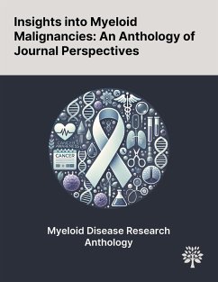 Insights Into Myeloid Malignancies - Braun, Lukas; Zeiser, Robert; Castellino, Alessia