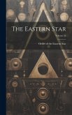 The Eastern Star; Volume 22 The Eastern Star; Volume 22