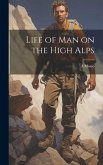 Life of man on the High Alps