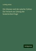 Die Odyssee und der epische Cyklus: Ein Versuch zur Lösung der homerischen Frage