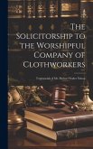 The Solicitorship to the Worshipful Company of Clothworkers; Testimonials of Mr. Herbert Walter Nelson