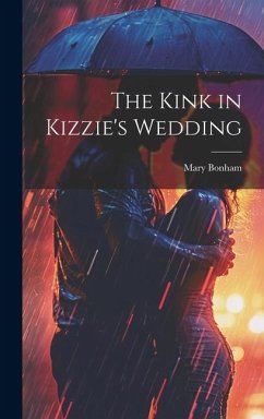 The Kink in Kizzie's Wedding - Bonham, Mary [From Old Catalog]