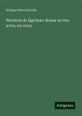 Herencia de lágrimas: drama en tres actos, en verso