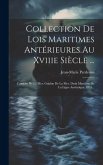 Collection De Lois Maritimes Antérieures Au Xviiie Siècle ...: Consulat De La Mer. Guidon De La Mer. Droit Maritime De La Ligue Anséatique. 1831... Collection De Lois Maritimes Antérieures Au Xviiie Siècle ...: Consulat De La Mer. Guidon De La Mer. Droit Maritime De La Ligue Anséatique. 1831...
