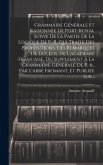 Grammaire Générale Et Raisonnée De Port-royal Suivie De La Partie De La Logique De P.-r. Qui Traite Des Propositions, Des Remarques De Duclos, De L'ac