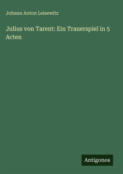 Cover Julius von Tarent: Ein Trauerspiel in 5 Acten