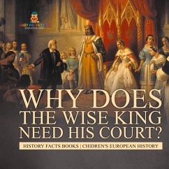 Cover Why Does The Wise King Need His Court? History Facts Books   Chidren's European History
