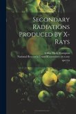 Secondary Radiations Produced By X-rays