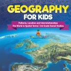 Geography for Kids - Patterns, Location and Interrelationships   The World in Spatial Terms   3rd Grade Social Studies