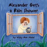 Alexander Gets a Rain Shower Alexander Gets a Rain Shower