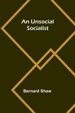 An Unsocial Socialist An Unsocial Socialist