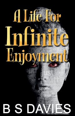 A Life For Infinite Enjoyment - Davies, B. S.