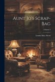 Aunt Jo's Scrap-Bag; Volume 3