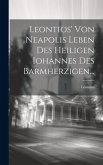 Leontios' Von Neapolis Leben Des Heiligen Iohannes Des Barmherzigen...