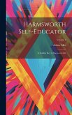 Harmsworth Self-educator: A Golden key to Success in Life; Volume 2