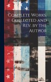 Complete Works. Collected and rev. by the Author; Volume 5