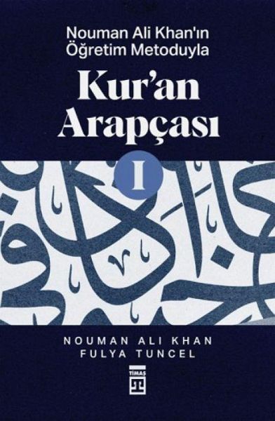 Kuran Arapcasi 1 - Nouman Ali Khanin Ögretim Metoduyla Kuran Arapcasi 1 - Nouman Ali Khanin Ögretim Metoduyla