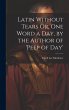 Latin Without Tears Or, One Word a Day,... - Bild 1
