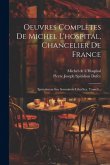 Oeuvres Complètes De Michel L'hospital, Chancelier De France: Epistolarum Seu Sermonum Libri Sex. Tumuli...