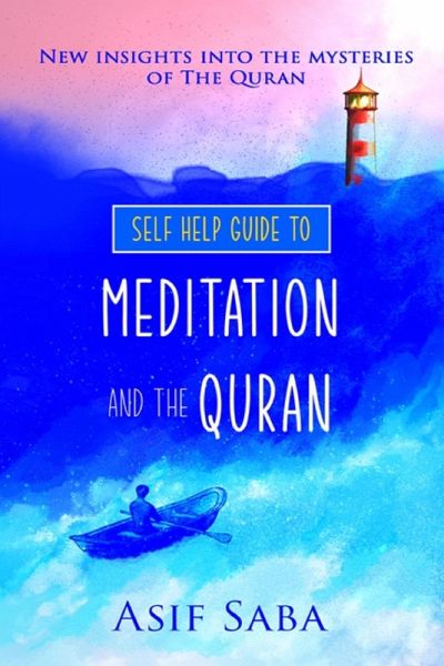 Self Help Guide To Meditation and the Quran Self Help Guide To Meditation and the Quran