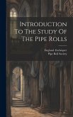 Introduction To The Study Of The Pipe Rolls