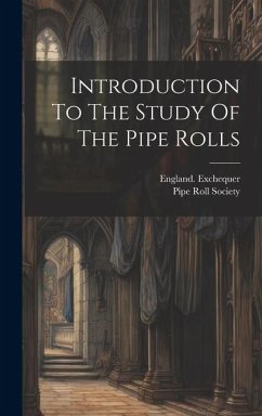 Introduction To The Study Of The Pipe Rolls - Exchequer, England