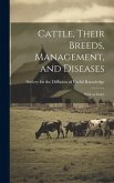 Cattle, Their Breeds, Management, and Diseases: With an Index