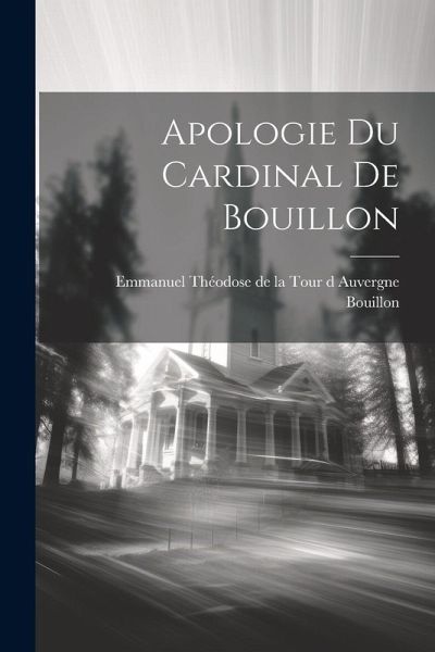 Apologie Du Cardinal De Bouillon