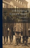 The Sunday School Army: Its Position And Progress