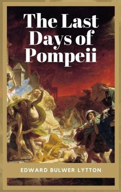 The Last Days of Pompeii - Bulwer-Lytton, Edward